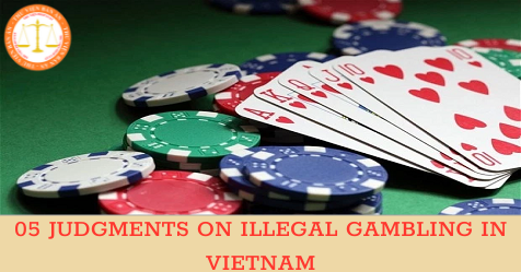 05 judgments on illegal gambling in Vietnam