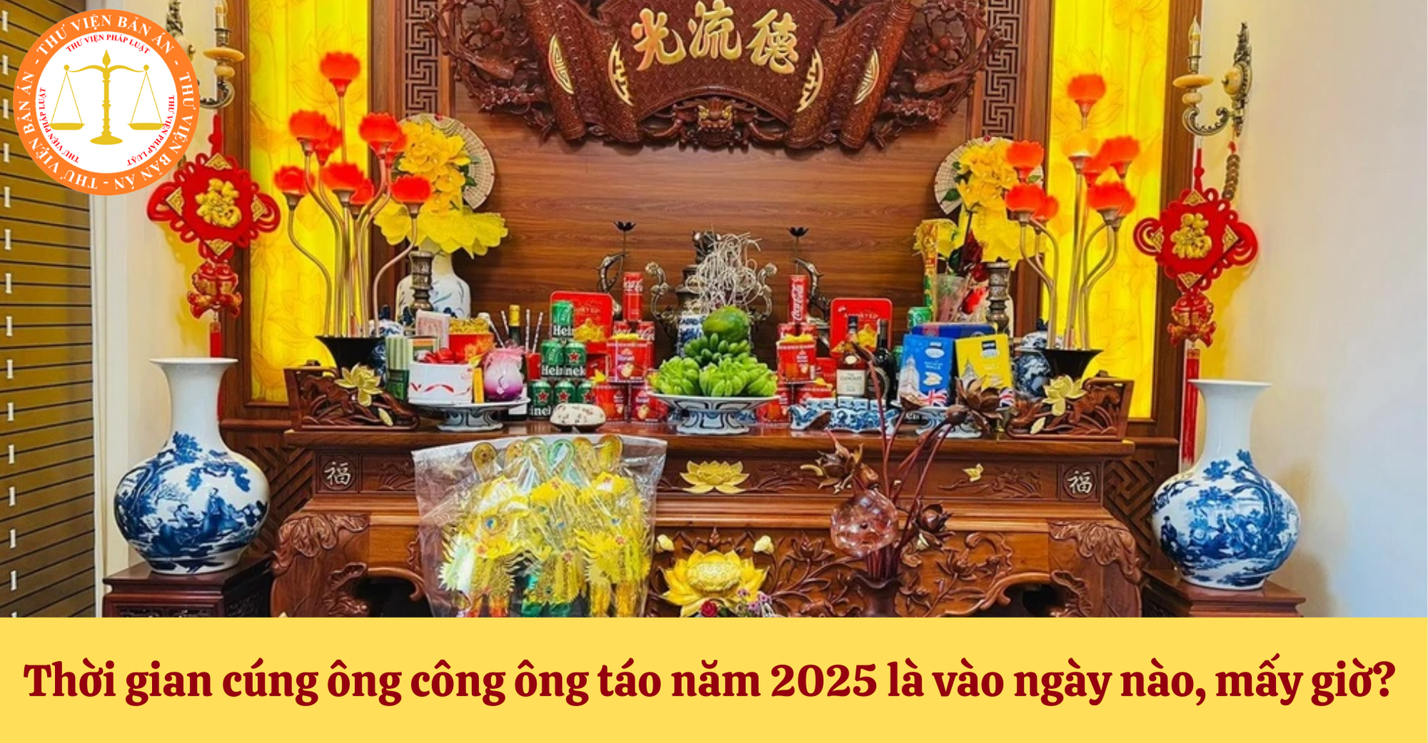 Thời gian cúng ông công ông táo năm 2025 là vào ngày nào, mấy giờ?