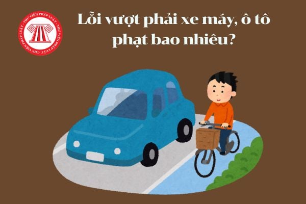 Lỗi vượt phải xe máy, ô tô phạt bao nhiêu? Học sinh cần lưu ý gì để vượt xe an toàn, đúng luật?