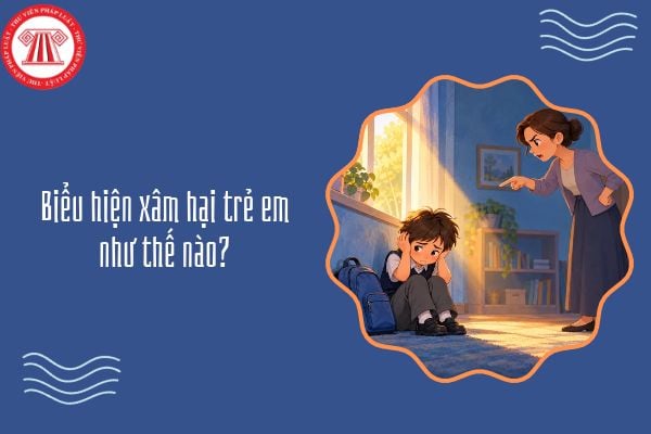 Biểu hiện xâm hại trẻ em như thế nào? Ví dụ minh họa