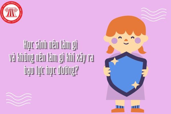 Học sinh nên làm gì và không nên làm gì khi xảy ra bạo lực học đường?