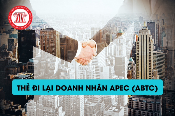 Thẻ đi lại doanh nhân APEC (ABTC)