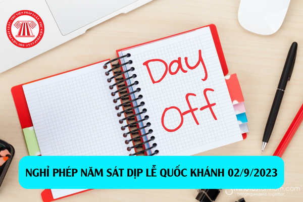 ngày nghỉ phép năm sát dịp lễ Quốc khánh 02/9/2023