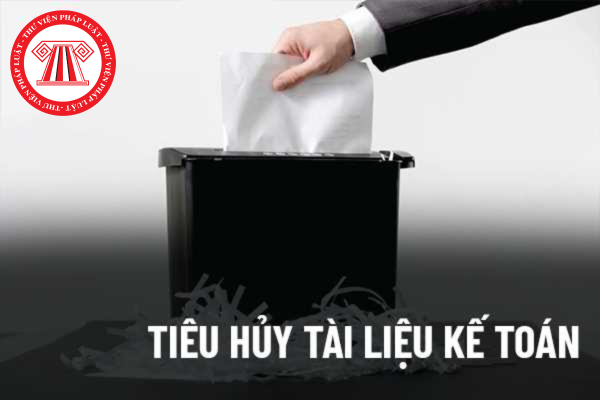 tiêu hủy tài liệu kế toán