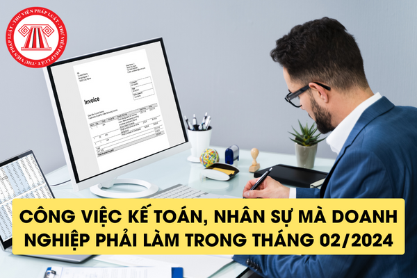 công việc kế toán, nhân sự tháng 02/2024