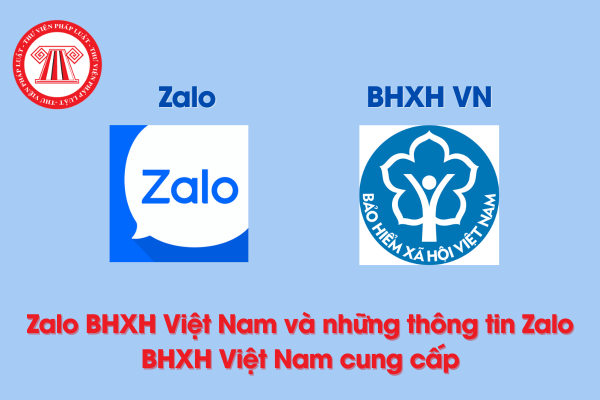 Zalo BHXH Việt Nam và những thông tin Zalo BHXH Việt Nam cung cấp