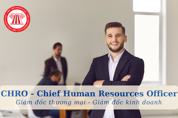 Giải đáp: CHRO là gì và CHRO là từ viết tắt của từ gì