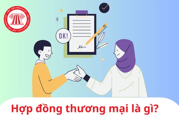 Hợp đồng thương mại là gì; Khi nào bị xem là vi phạm hợp đồng thương mại