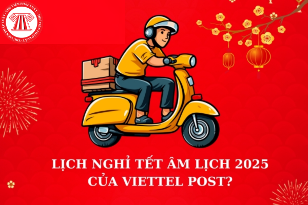 lịch nghỉ Tết Viettel Post 2025