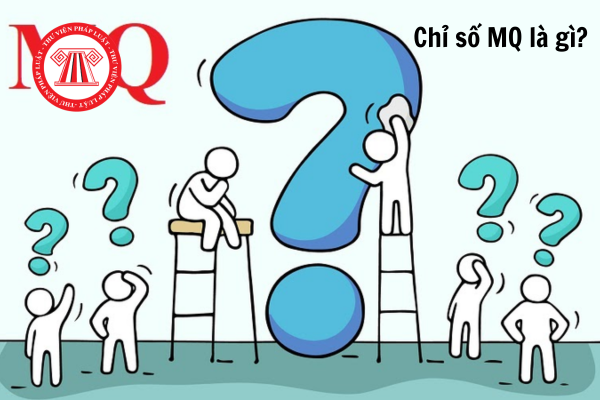 Chỉ số MQ là gì? MQ có ý nghĩa như thế nào đối với hoạt động kinh doanh hiện nay?