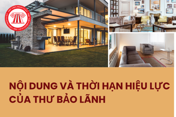 Thư bảo lãnh có nội dung như thế nào và thời hạn hiệu lực bao lâu?