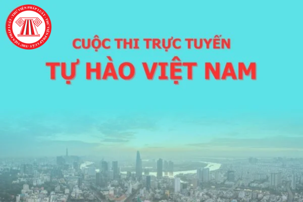 Link thi trực tuyến tự hào Việt Nam năm 2025 mới nhất