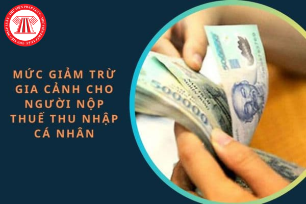 Mức giảm trừ gia cảnh năm 2025 là bao nhiêu?