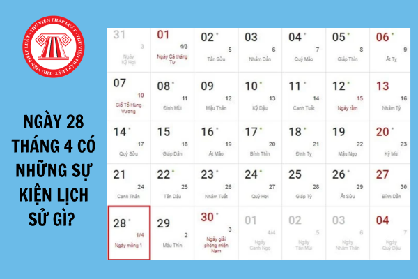 Ngày 28 tháng 4 có những sự kiện gì? Người sử dụng lao động có thể đóng cửa tam thời ngày 28 tháng 4?