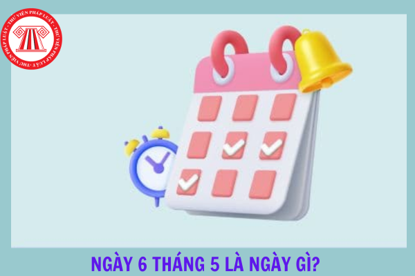 Ngày 6 tháng 5 là ngày gì? NLĐ có thể xin nghỉ không lương vào ngày 6 tháng 5?