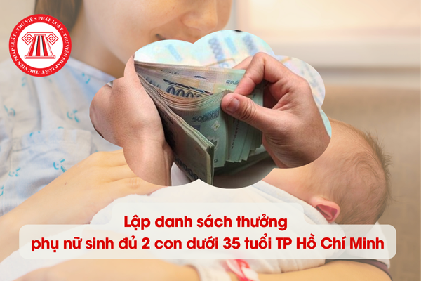 Lập danh sách thưởng cho phụ nữ sinh đủ 2 con dưới 35 tuổi tại TP Hồ Chí Minh