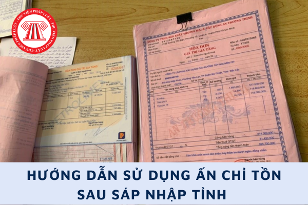 Cục Thuế hướng dẫn sử dụng ấn chỉ tồn sau sắp xếp tổ chức bộ máy