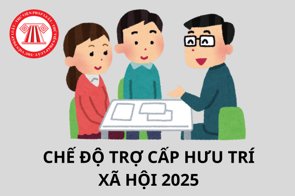 03 chế độ trợ cấp hưu trí xã hội từ ngày 01/7/2025