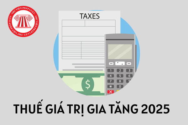 Điều kiện khấu trừ thuế GTGT đối với hàng hóa, dịch vụ xuất khẩu từ 01/07/2025