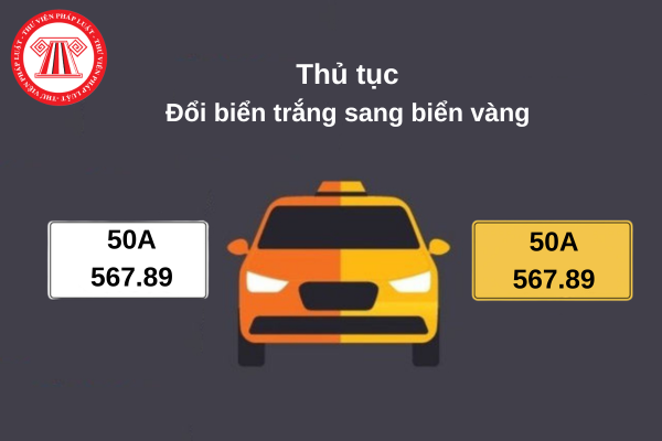 Thủ tục đổi biển trắng sang biển vàng mới nhất 2025