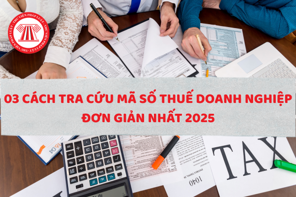 03 cách tra cứu mã số thuế doanh nghiệp đơn giản nhất 2025