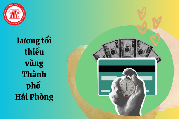 Bảng tra cứu mức lương tối thiểu vùng Thành phố Hải Phòng từ 01/01/2026