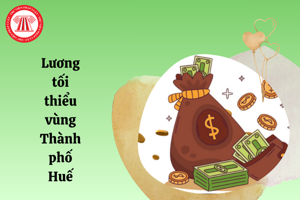 Mức lương tối thiểu vùng Thành phố Huế từ 01/01/2026