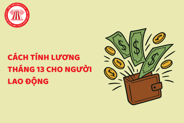 Cách tính lương tháng 13 năm 2025 cho người lao động