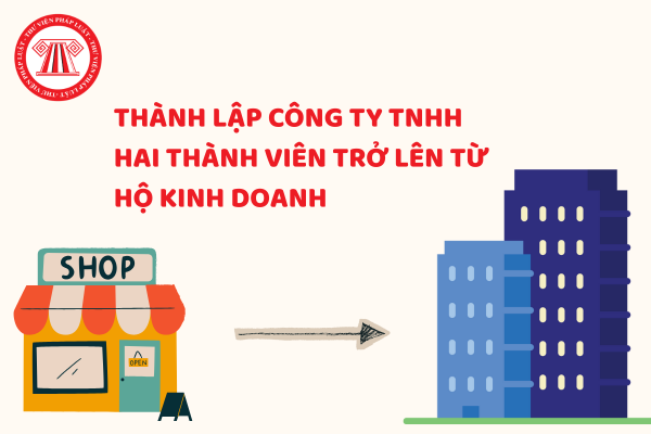 Cách để thành lập công ty TNHH hai thành viên từ hộ kinh doanh năm 2026