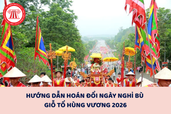 Hướng dẫn hoán đổi ngày nghỉ bù Giỗ tổ Hùng Vương 2026