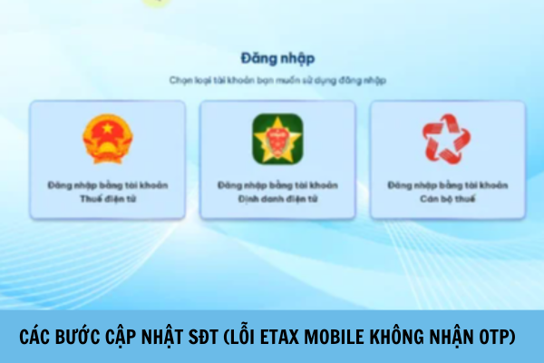 cập nhật số điện thoại khi Etax Mobile không nhận OTP