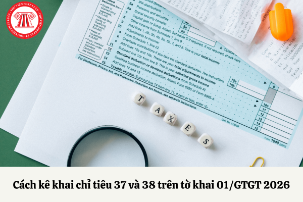 cách kê khai chỉ tiêu 37 38 trên tờ khai 01/GTGT