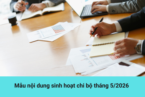 Tải mẫu nội dung sinh hoạt chi bộ tháng 5/2026