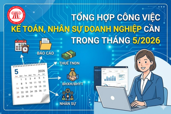 Công việc kế toán nhân sự tháng 5/2026
