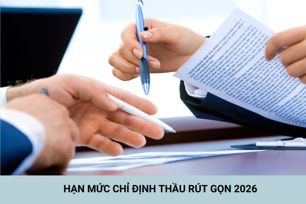 Hạn mức chỉ định thầu rút gọn 2026 theo Nghị định 214/2025/NĐ-CP