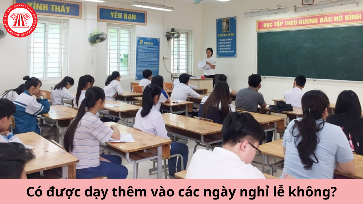 Có được dạy thêm vào các ngày nghỉ lễ không?