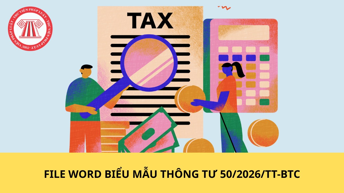Tải về file word biểu mẫu Thông tư 50/2026/TT-BTC về thuế hộ kinh doanh