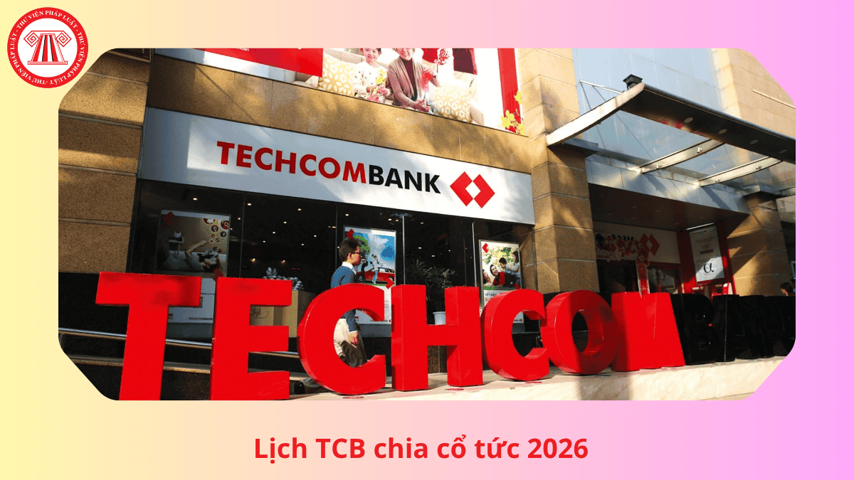 Lịch TCB chia cổ tức 2026 (Ngân hàng TMCP Kỹ Thương Việt Nam (Techcombank)