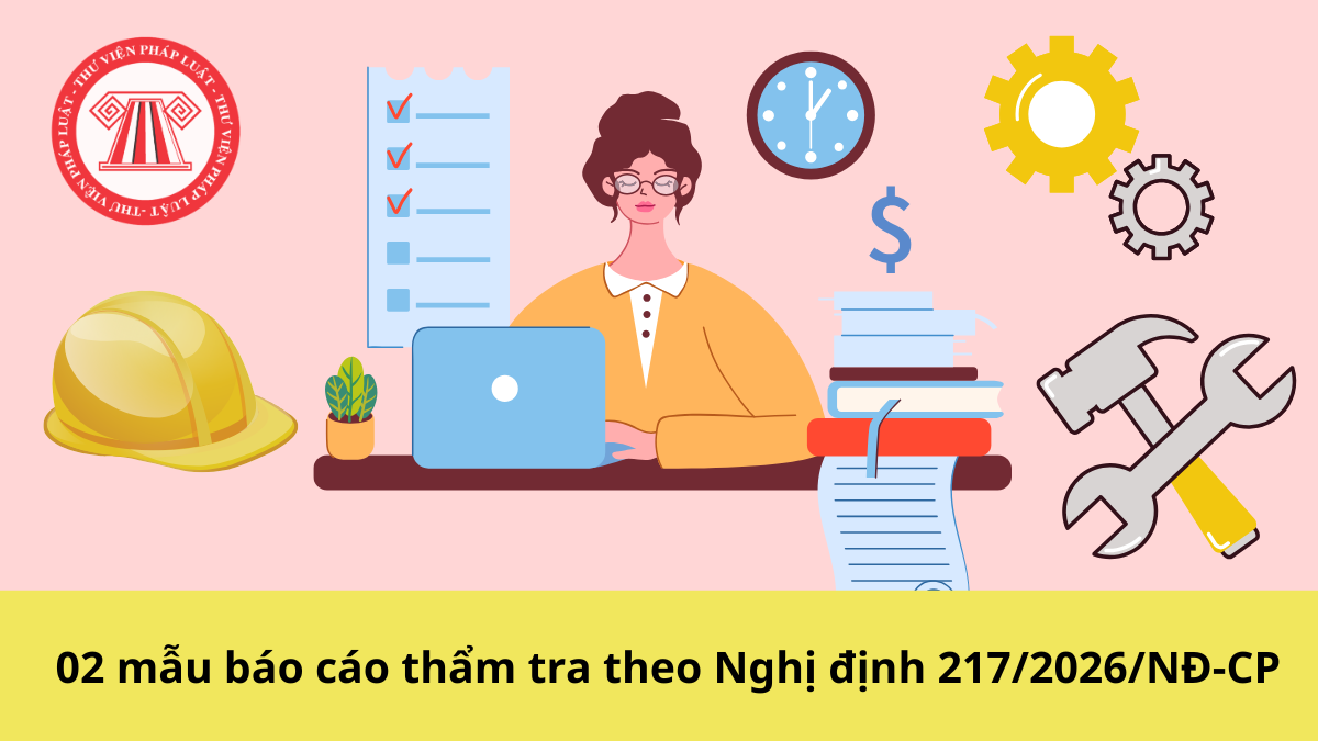 02 mẫu báo cáo thẩm tra theo Nghị định 217/2026/NĐ-CP
