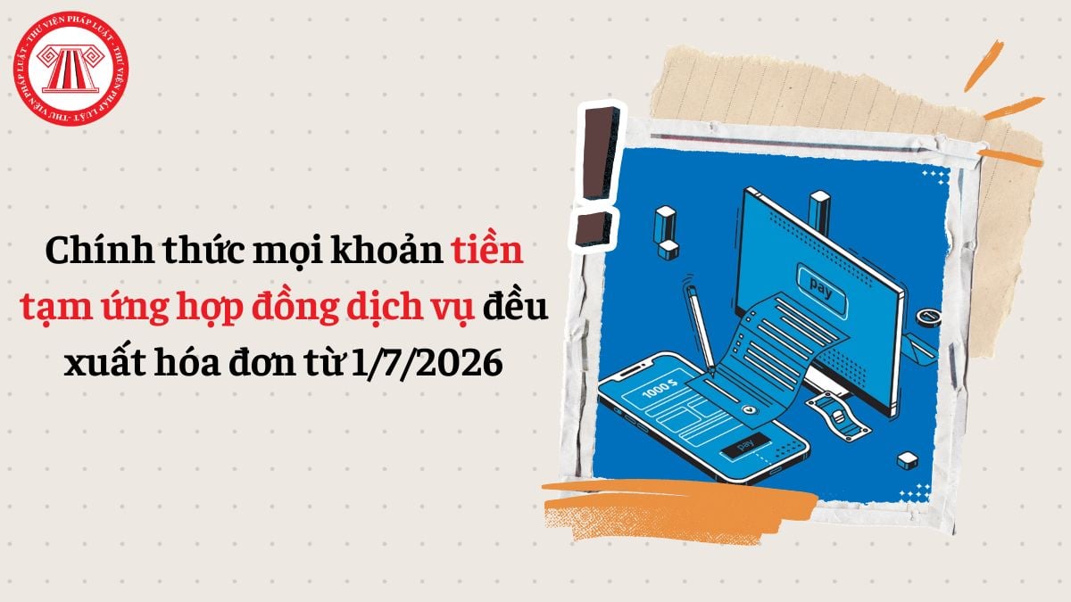 Chính thức mọi khoản tiền tạm ứng hợp đồng dịch vụ đều xuất hóa đơn theo Nghị định 254