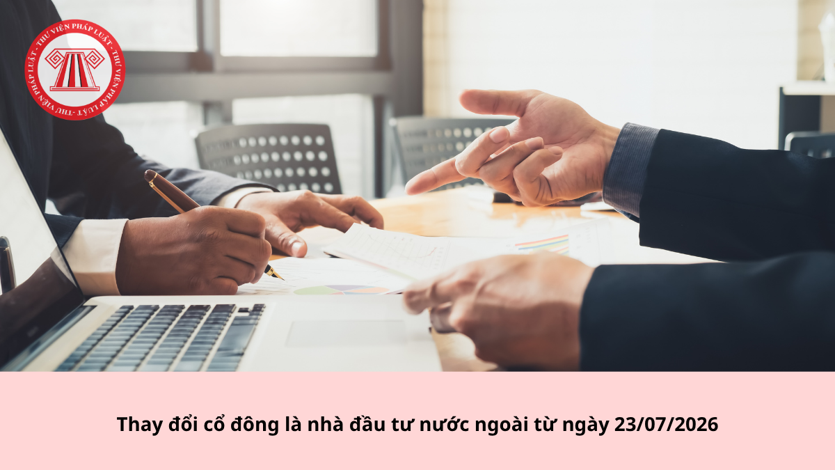 Thay đổi cổ đông là nhà đầu tư nước ngoài từ ngày 23/07/2026