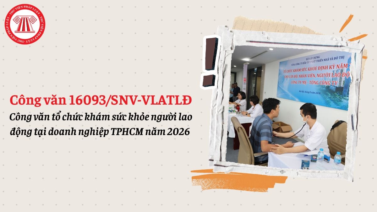Công văn tổ chức khám sức khỏe người lao động tại doanh nghiệp TPHCM năm 2026 (Công văn 16093/SNV-VLATLĐ)