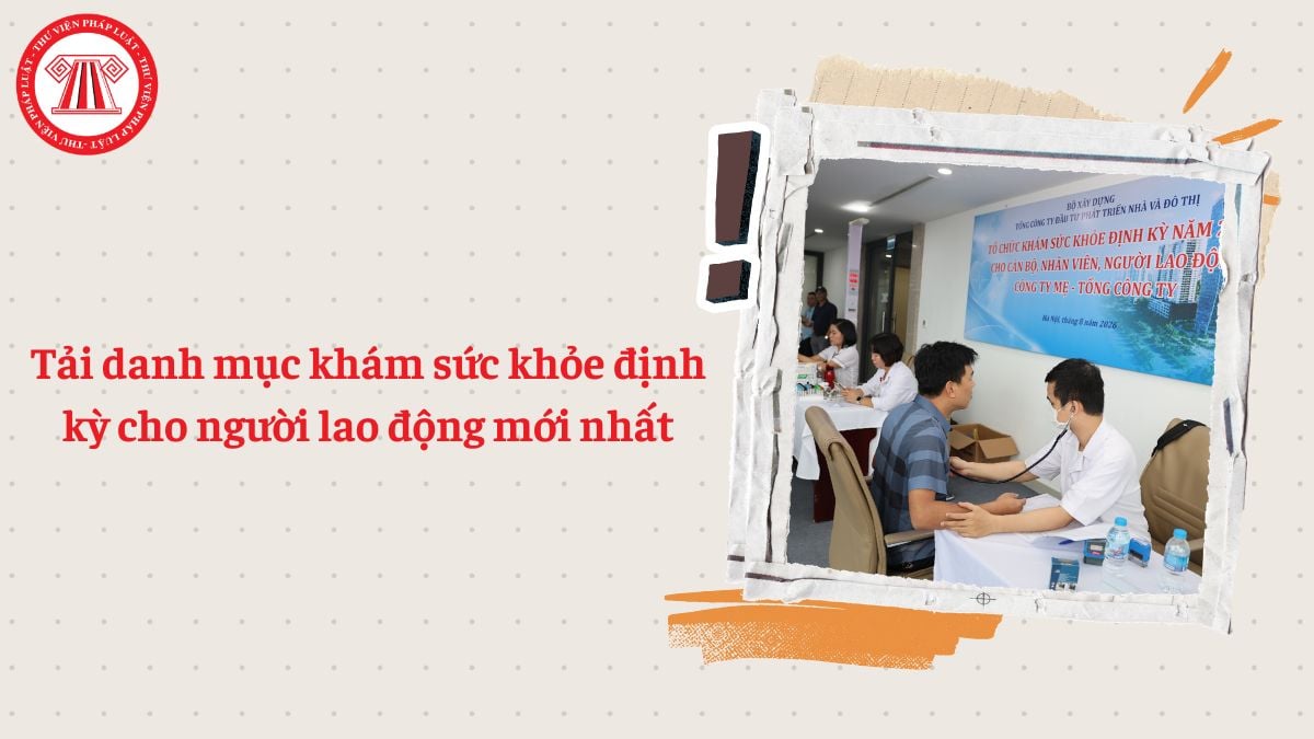 Tải danh mục khám sức khỏe định kỳ cho người lao động mới nhất 2026