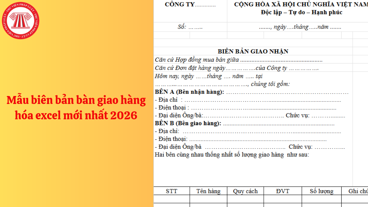 Mẫu biên bản bàn giao hàng hóa excel mới nhất 2026