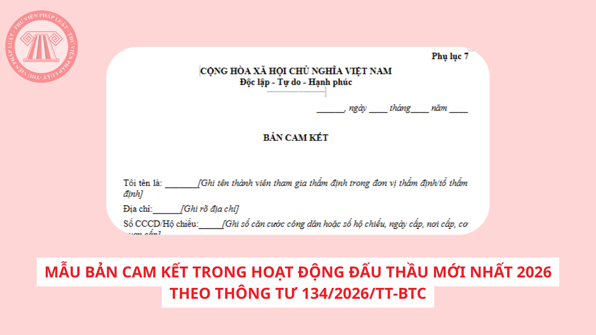 Mẫu bản cam kết trong hoạt động đấu thầu mới nhất 2026 theo Thông tư 134/2026/TT-BTC