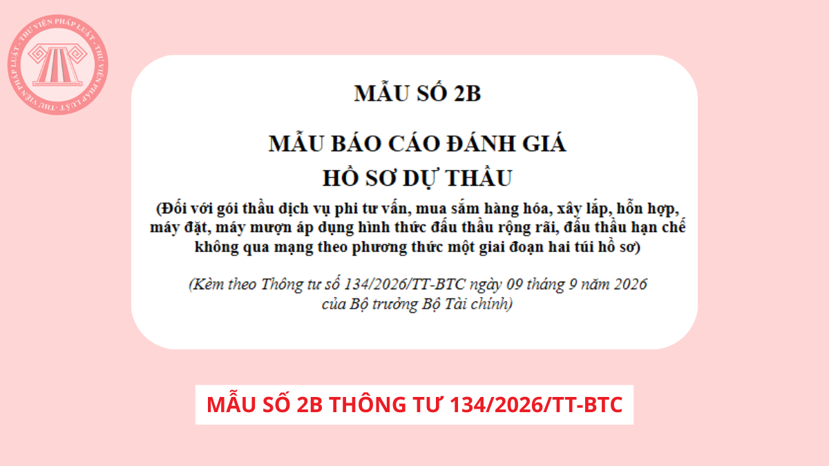 Tải về Mẫu số 2B Thông tư 134/2026/TT-BTC - Mẫu báo cáo đánh giá hồ sơ dự thầu