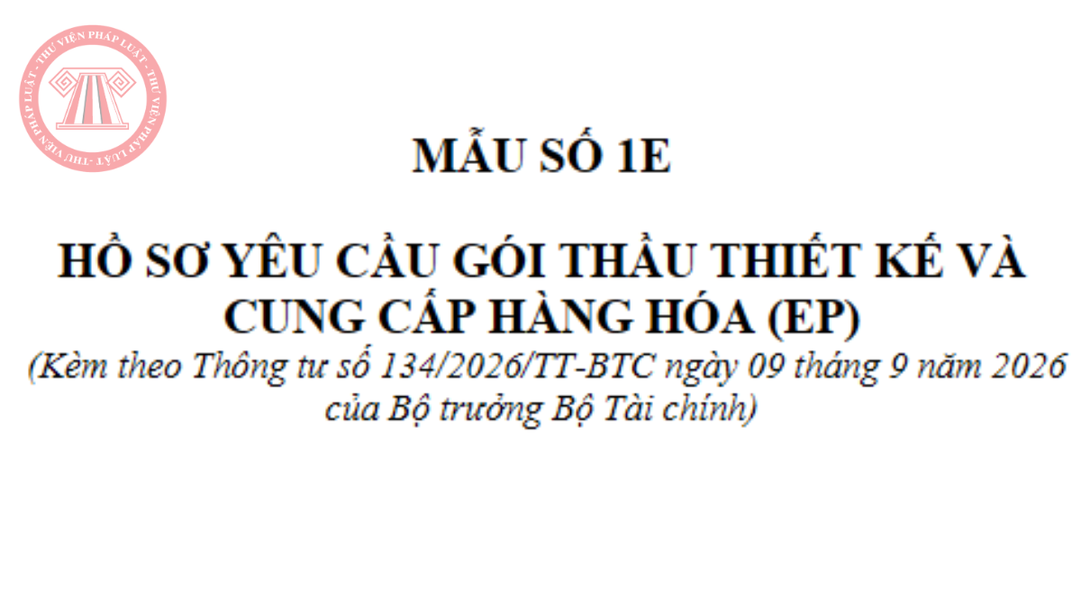 Tải về Mẫu số 1I Thông tư 134/2026/TT-BTC mẫu hồ sơ yêu cầu gói thầu EPC