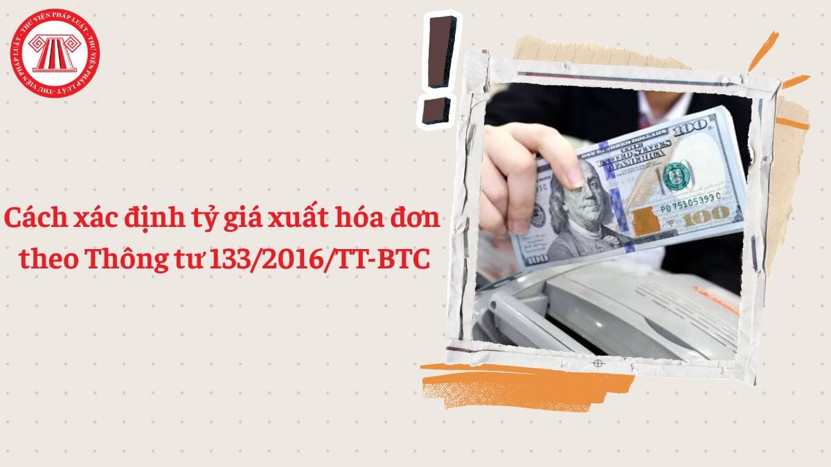 Cách xác định tỷ giá xuất hóa đơn theo Thông tư 133/2016/TT-BTC