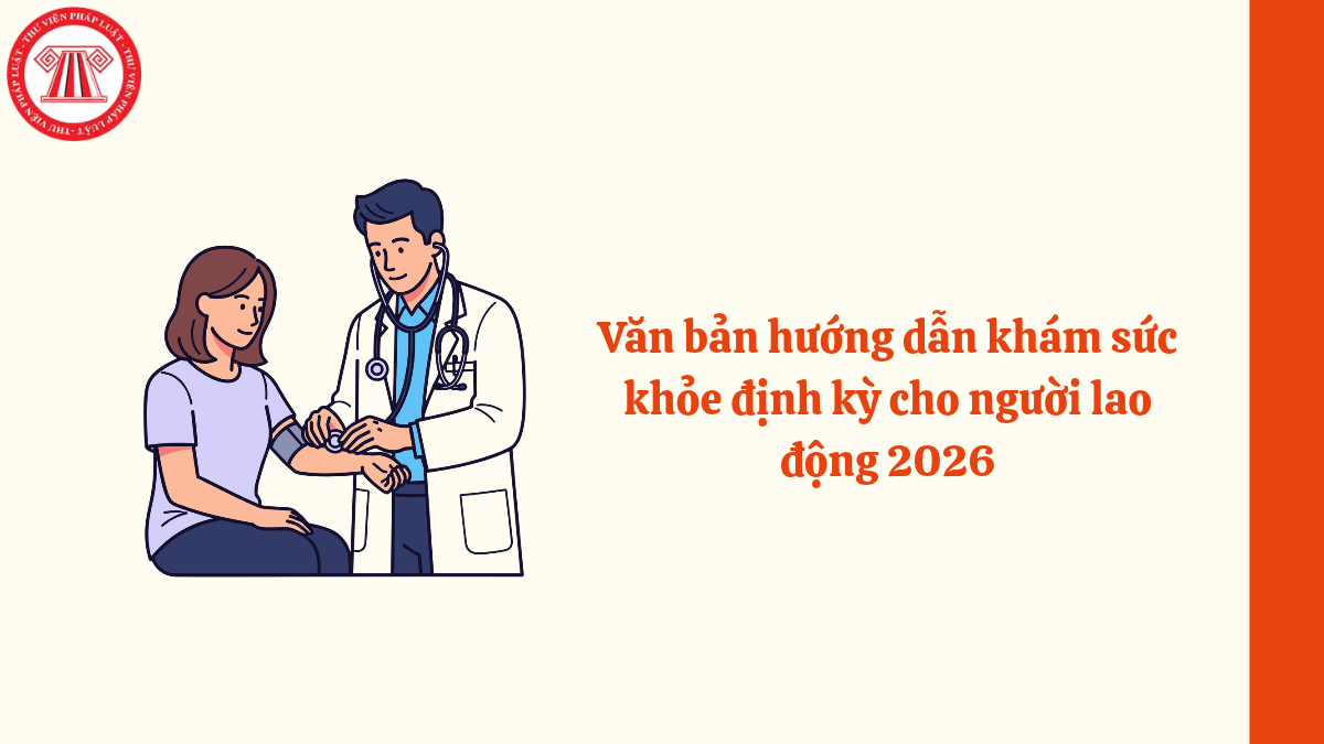 Văn bản hướng dẫn khám sức khỏe định kỳ cho người lao động 2026