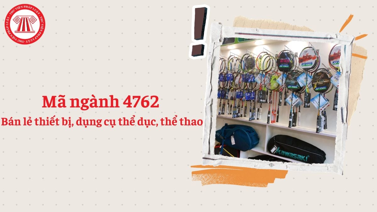 Mã ngành 4762 là gì? Bán lẻ thiết bị, dụng cụ thể dục, thể thao đăng ký mã ngành gì theo Quyết định 36/2025/QĐ-TTg?